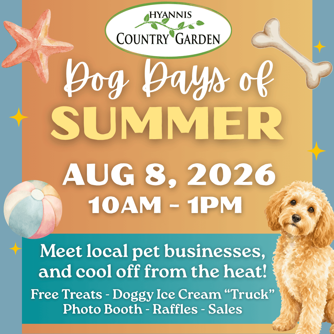 Dog Days of Summer! - Pet Event - Hyannis Country Garden